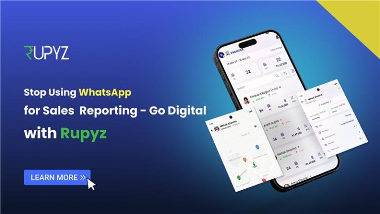 Stop Using WhatsApp for Sales Reporting — Go Digital with Rupyz